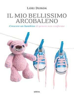cover image of Il mio bellissimo arcobaleno